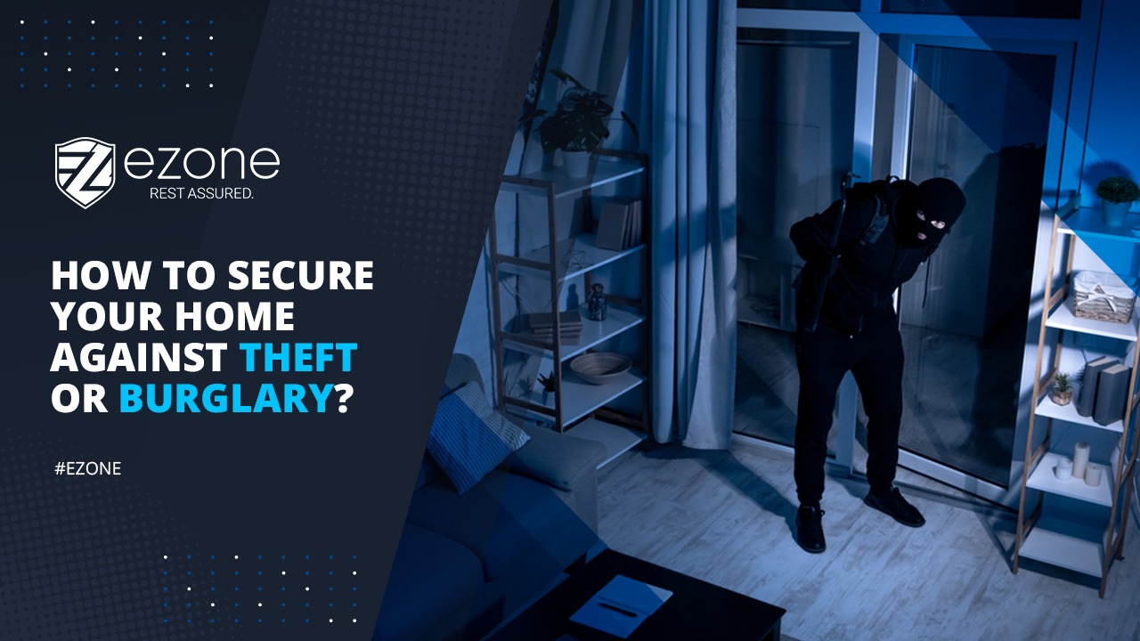 How to secure your home against theft or burglary?