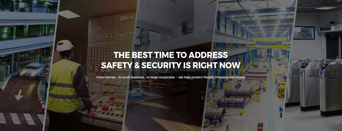 THE BEST TIME TO ADDRESS
SAFETY & SECURITY IS RIGHT NOW